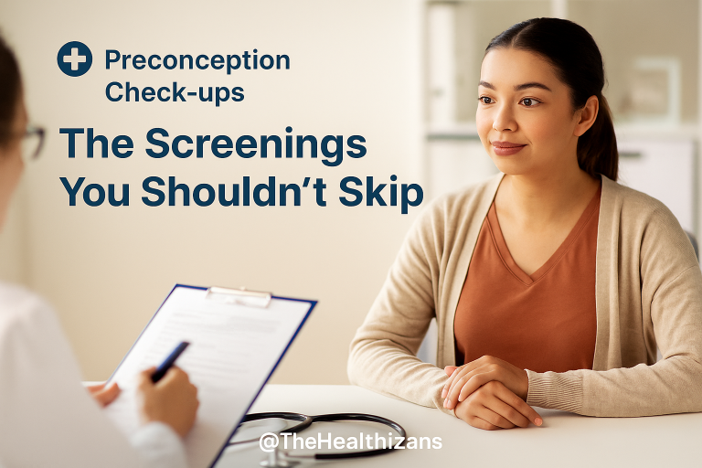 Preconception Check-ups - The Screenings You Shouldn’t Skip