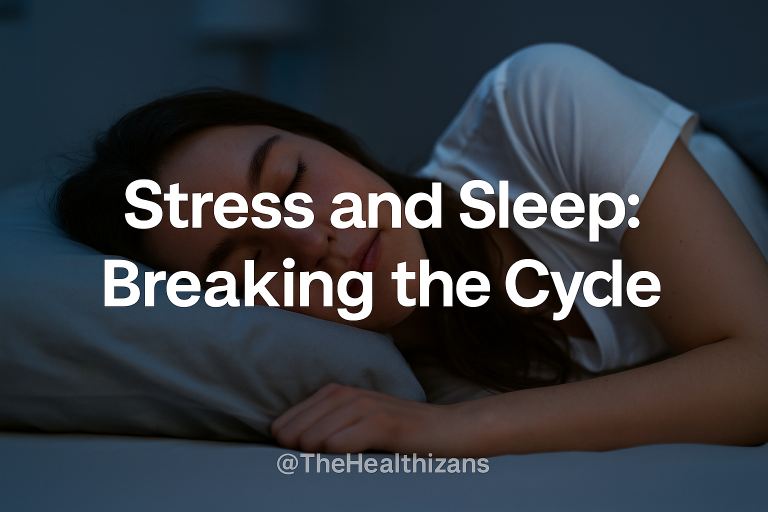 Stress and Sleep - Breaking the Cycle