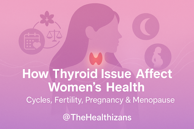 How Thyroid Issues Affect Menstrual Cycles, Fertility, Pregnancy, and Menopause